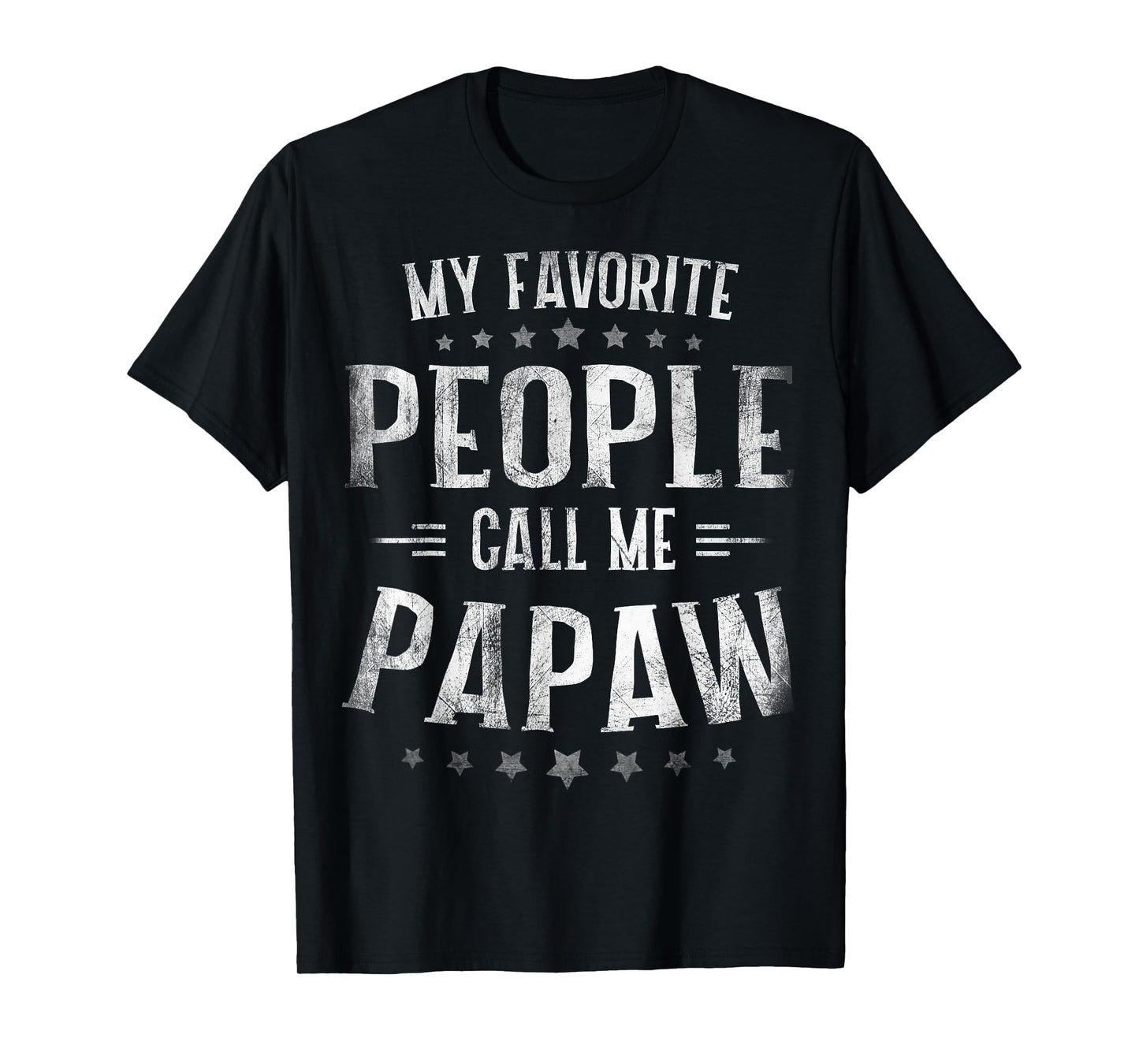 My Favorite People Call Me Papaw Shirt Fathers Day T-Shirt