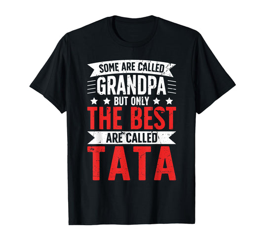 The Best Are Called Tata Grandpa Tata Grandfather T-Shirt