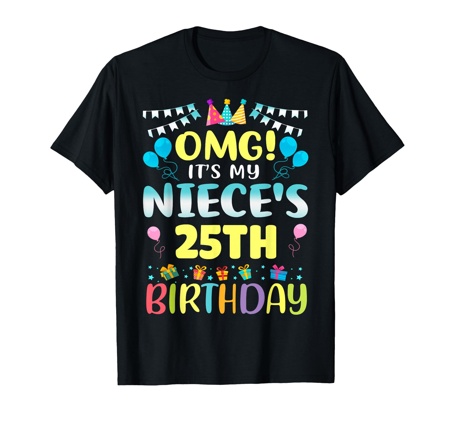 OMG It's My Niece's 25th Birthday Sweet 25 Years Old T-Shirt