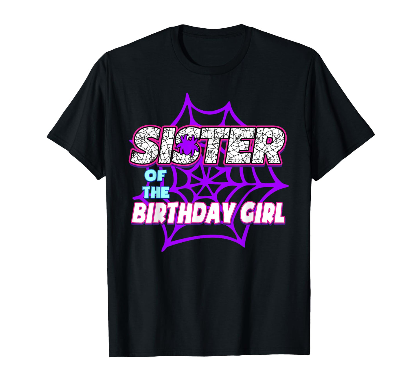 Birthday Girl Sister Of The Birthday Girl Spider Party T-Shirt