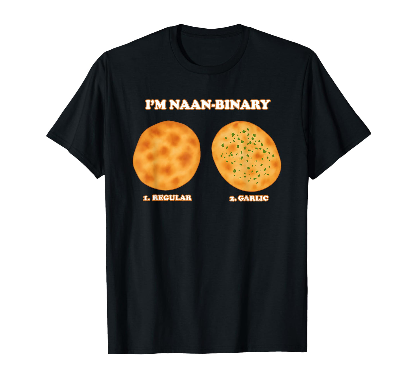 I'm Naan - Binary Regular Garlic T-Shirt