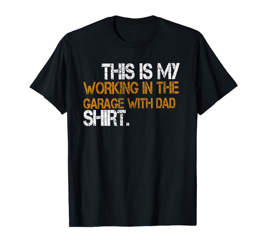 Daddy Son Matching This Is My Working In The Garage With Dad T-Shirt