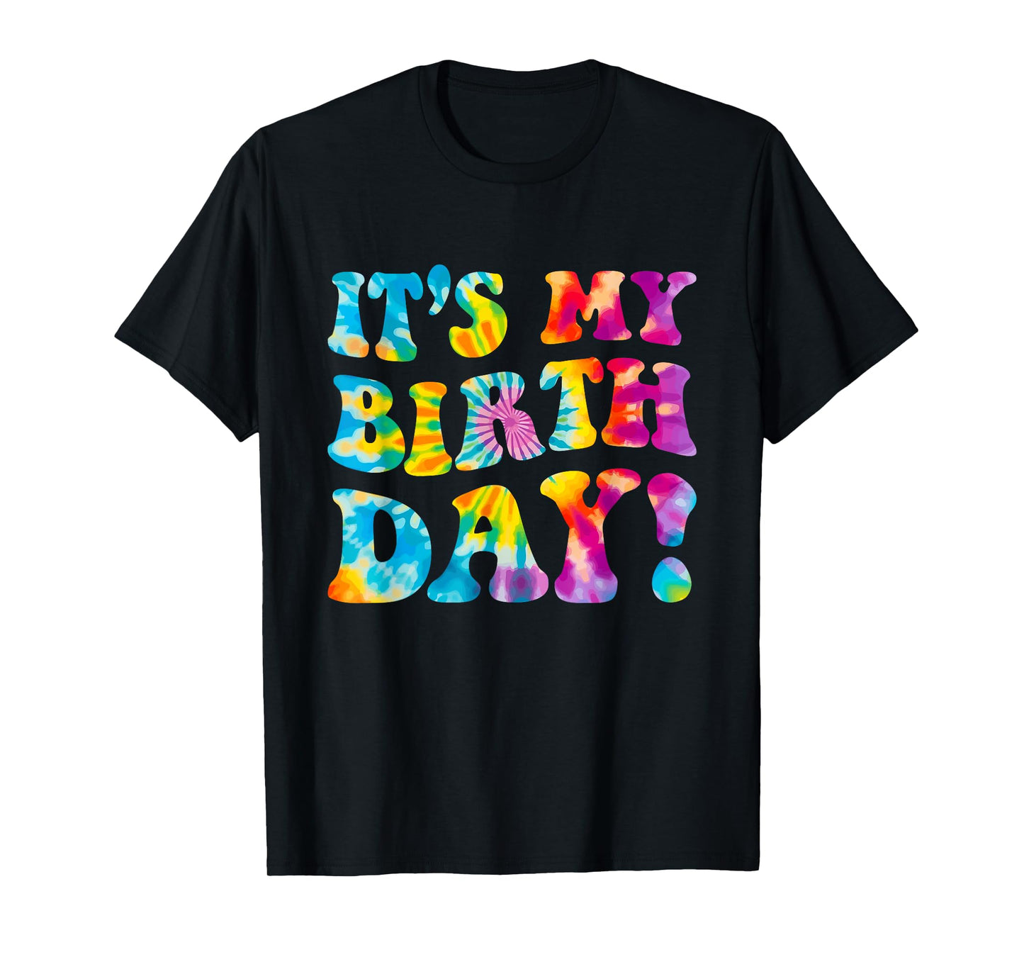 Groovy It's My Birthday Girls Women Teens Kid Bday Tie Dye T-Shirt