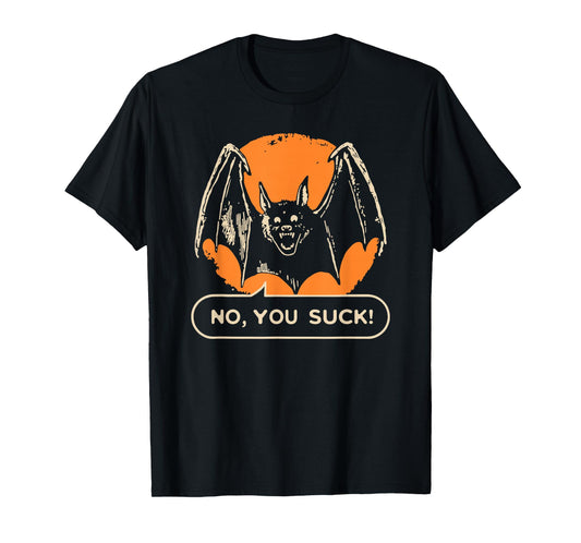 Funny Halloween Bat No You Suck T-Shirt
