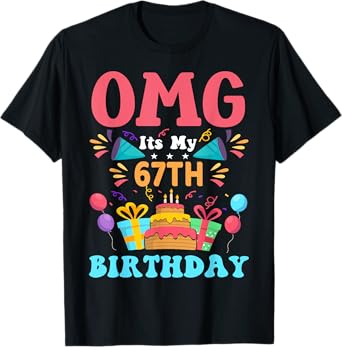 67 Year Old Birthday Party Gift Omg Happy 67th Birthday T-Shirt