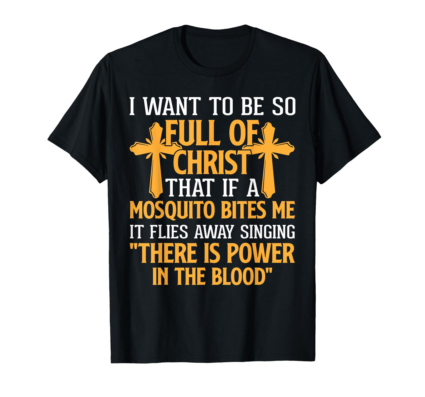 Jesus Christian Lovers I Want To Be So Full Of Christ Jesus T-Shirt