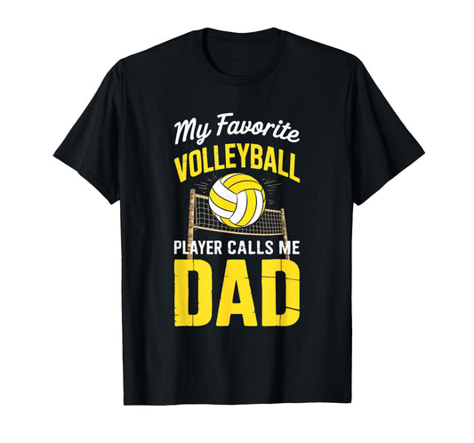 My Favorite Volleyball Player Calls Me Dad Fathers Day Shirt T-Shirt