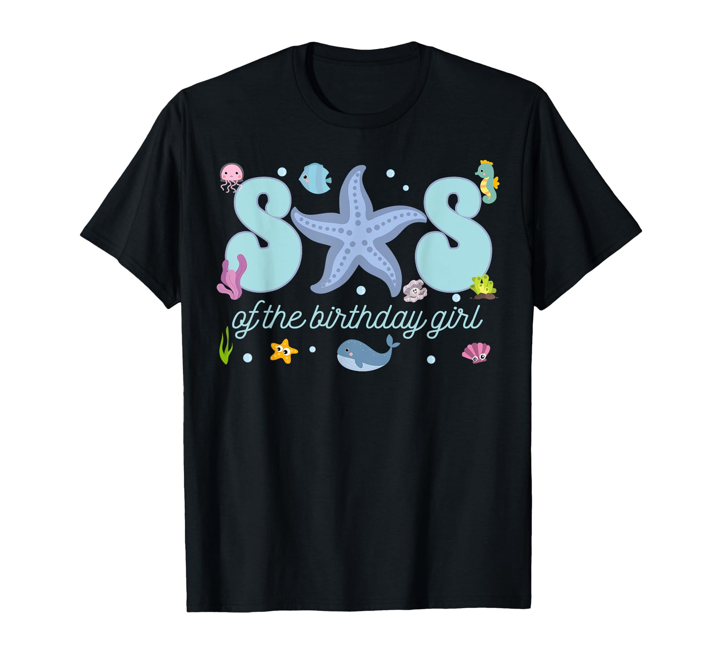 Sister of The Birthday Girl One-der The Sea Mama Under Sea T-Shirt
