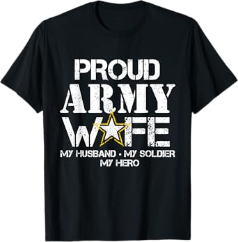Proud Army Wife T Shirt for Military Wife My Soldier My Hero T-Shirt