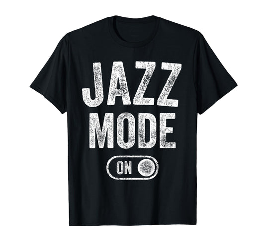 Jazz Mode On Funny Jazz Musician Gift Improviser T-Shirt