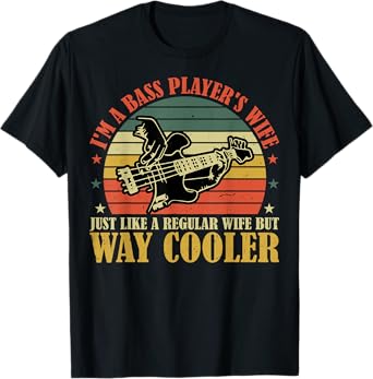 I'm Bass Player's Wife - Funny Bass Guitar Player's Wife T-Shirt