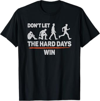 Don't Let The Hard Days Win Inspirational Quote Don't Let The Hard Days Win Motivational Quote T-Shirt