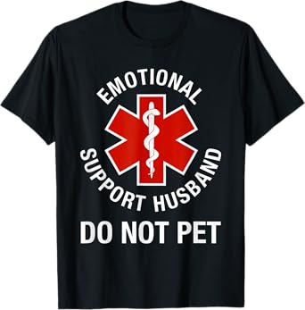 Emotional Support Husband Do Not Pet Funny Tee For Men Him T-Shirt