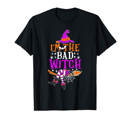 I'm The Bad Witch Shirt Funny Witch Halloween Costume T-Shirt