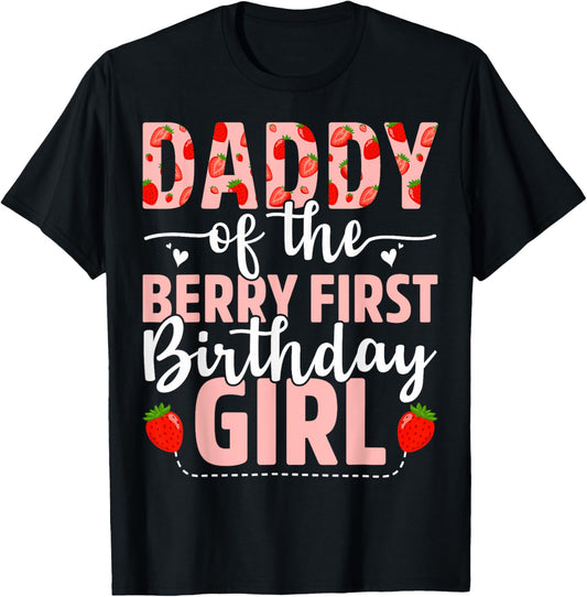 Daddy Of The Berry First Birthday Girl Sweet Strawberry T-Shirt