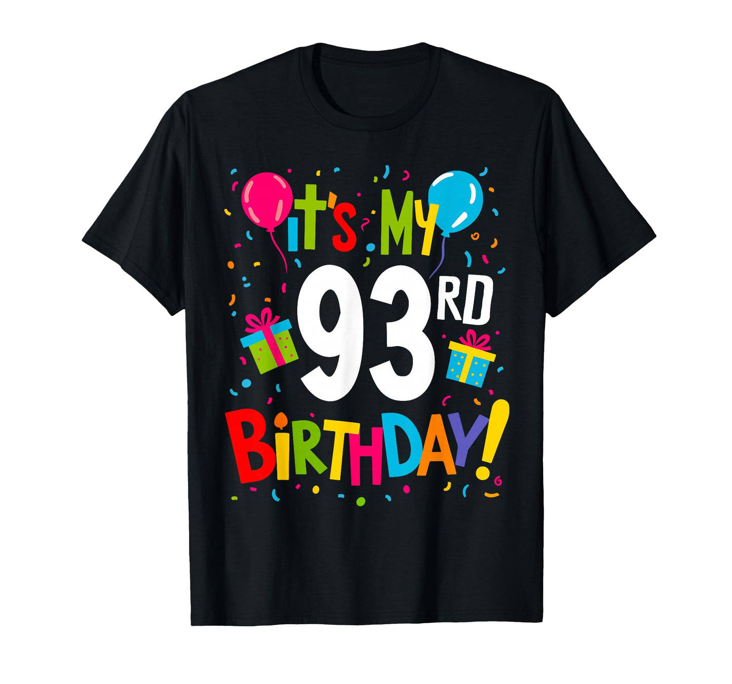 It's My 93rd Birthday 93-Year Happy Birthday Men Women T-Shirt