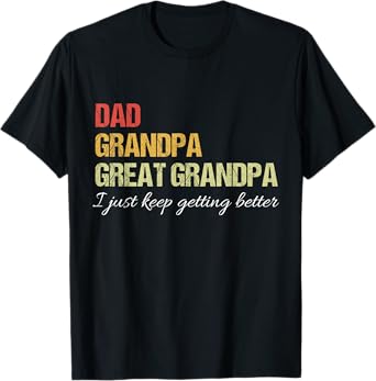 Fathers Day From Wife son kids Dad Grandpa Great Grandpa T-Shirt