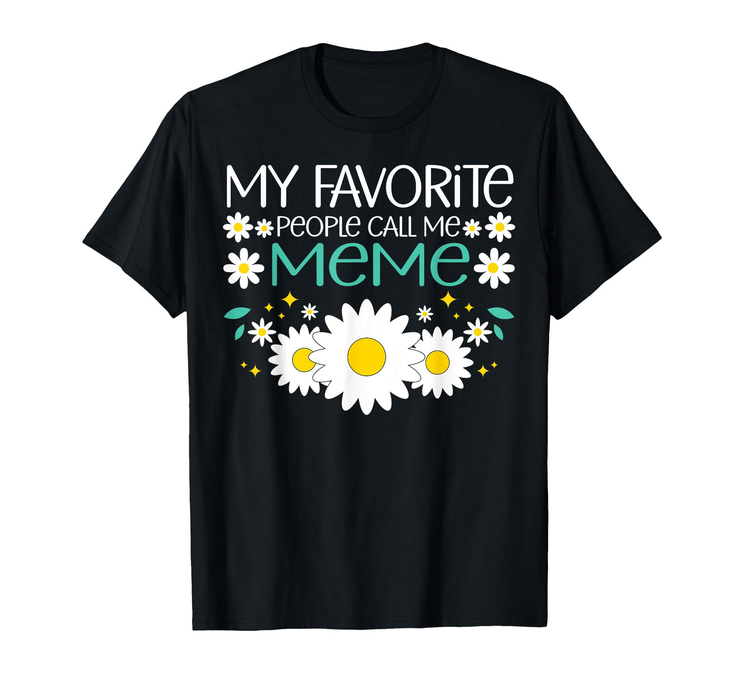 My Favorite People Call Me Meme - Cute Grandma Floral T-Shirt