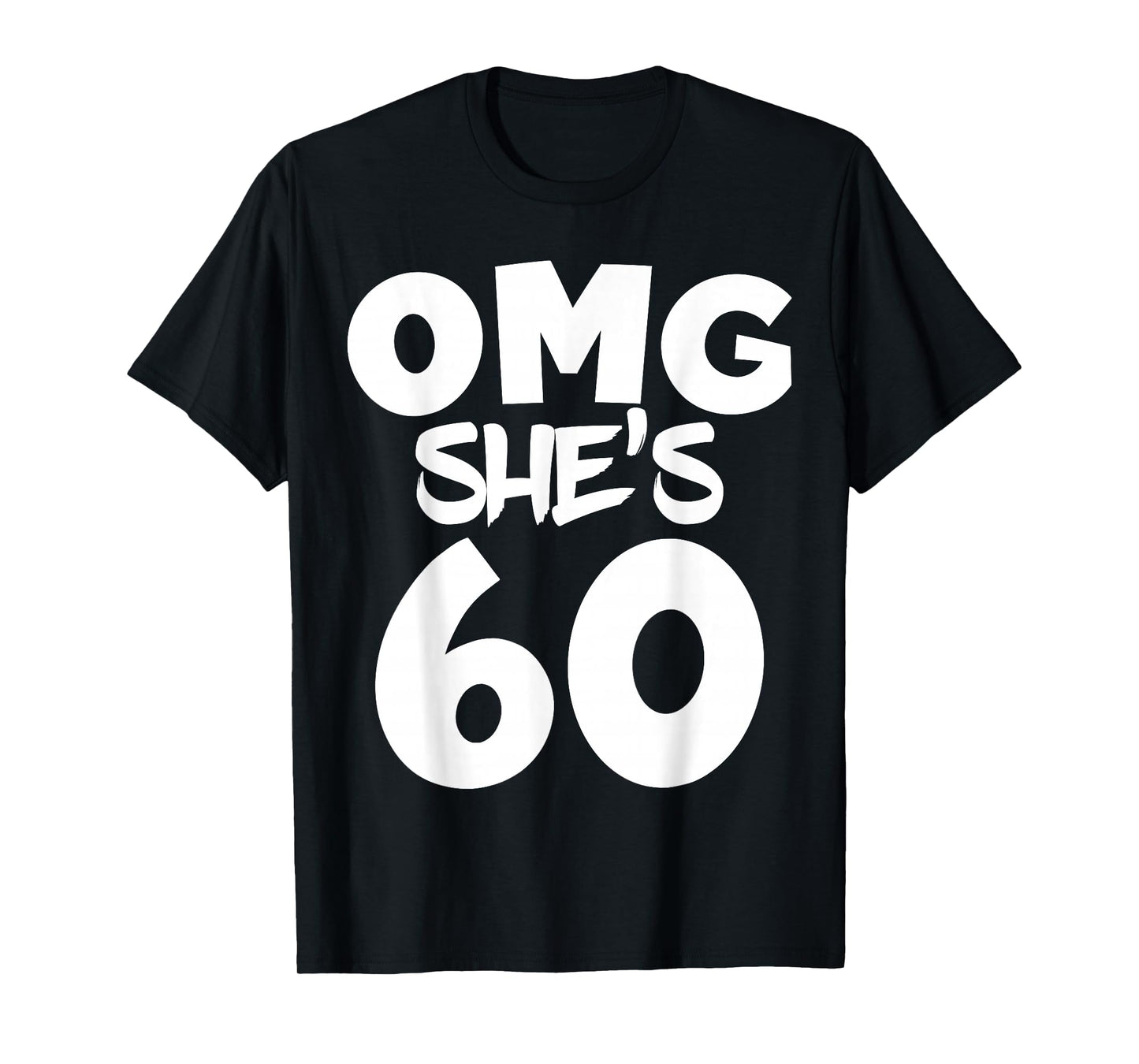 OMG! She's 60 Years Birthday Girl 60th Birthday Crew Family T-Shirt