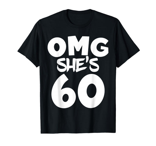 OMG! She's 60 Years Birthday Girl 60th Birthday Crew Family T-Shirt