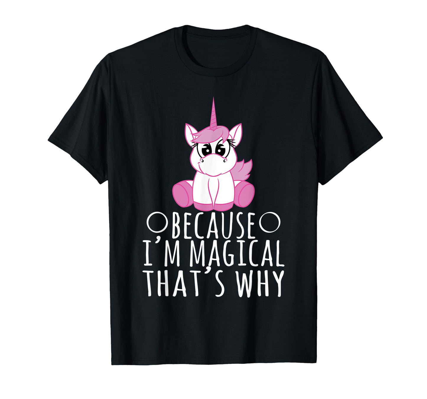 Unicorn Shirt - Because I'm Magical That's Why T-Shirt