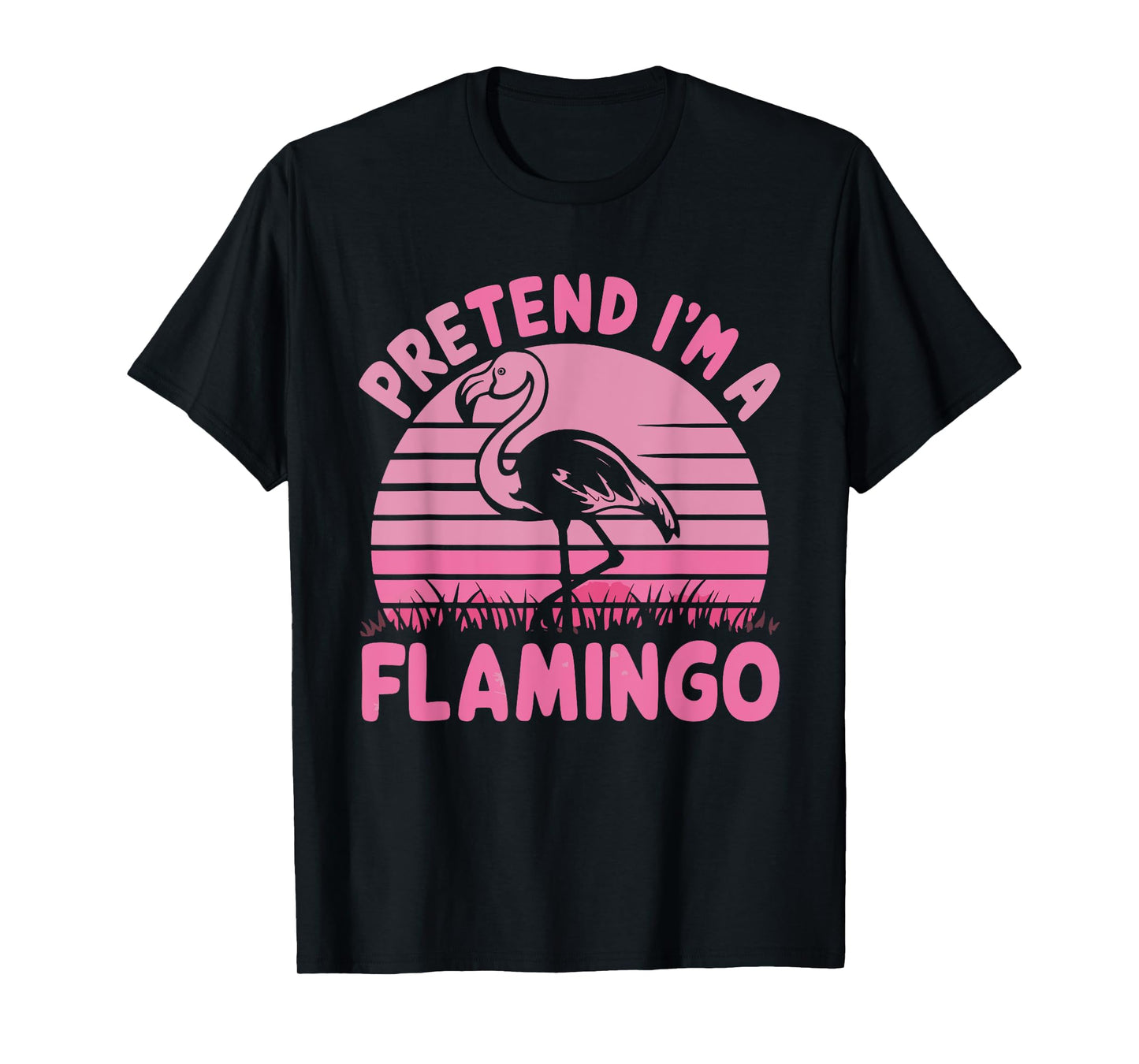 Pretend I'm A Flamingo T-Shirt
