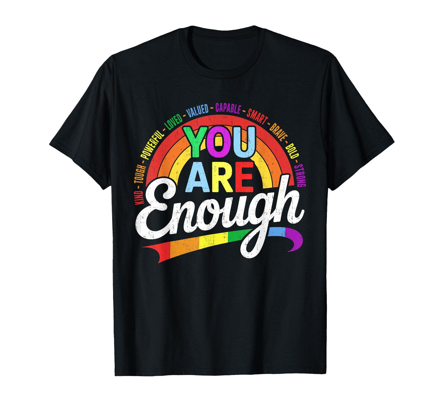 Motivational Rainbow Saying You Are Enough Today LGBTQ Pride T-Shirt