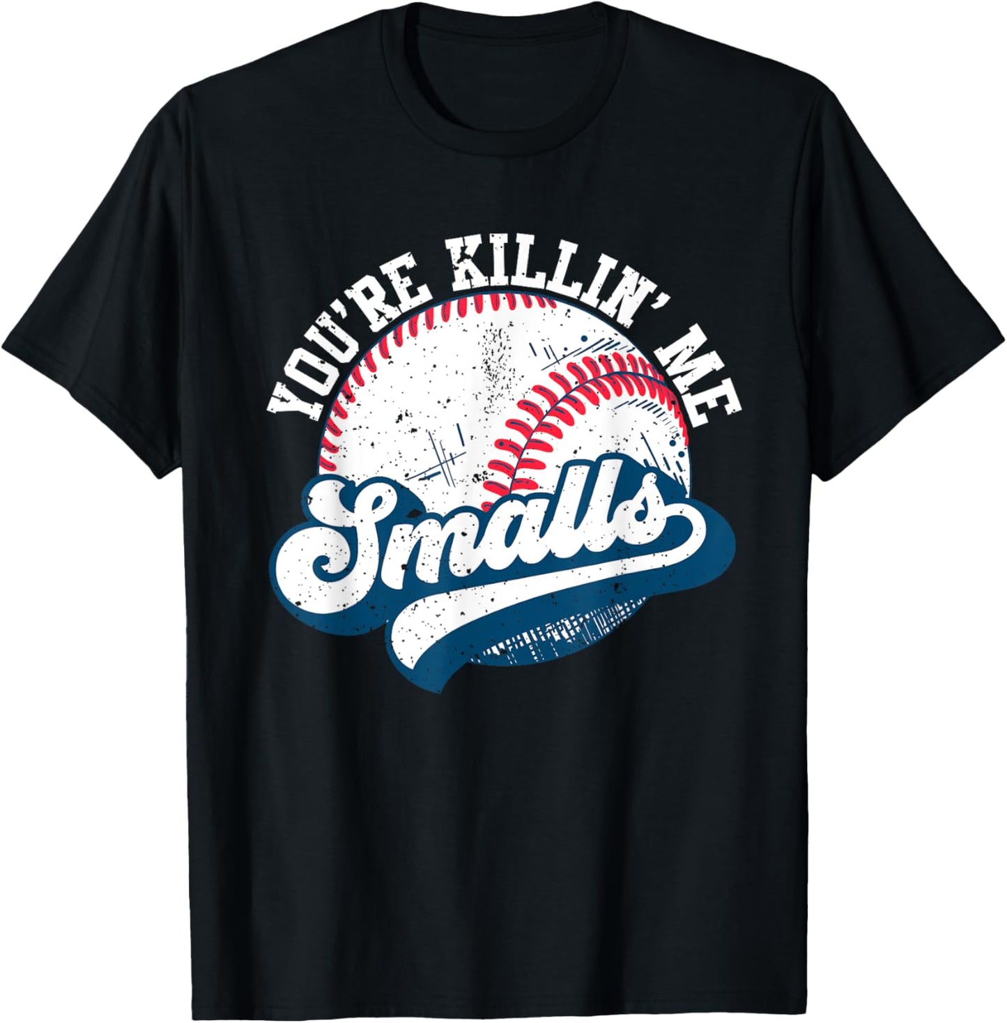 Funny Toddler Softball shirt You're Killin Me Smalls T-Shirt