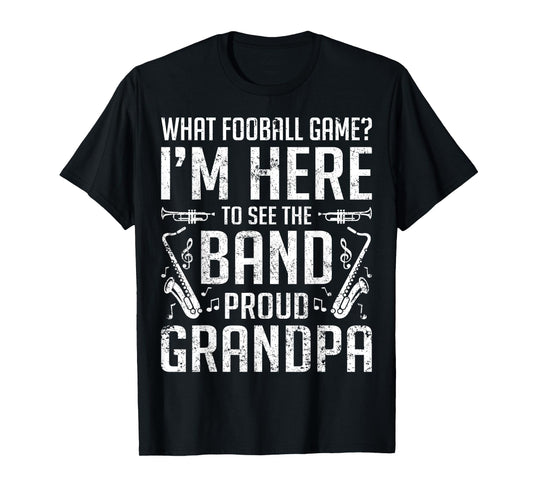 Band Grandpa See The Band Marching Band Grandpa Funny Gift T-Shirt