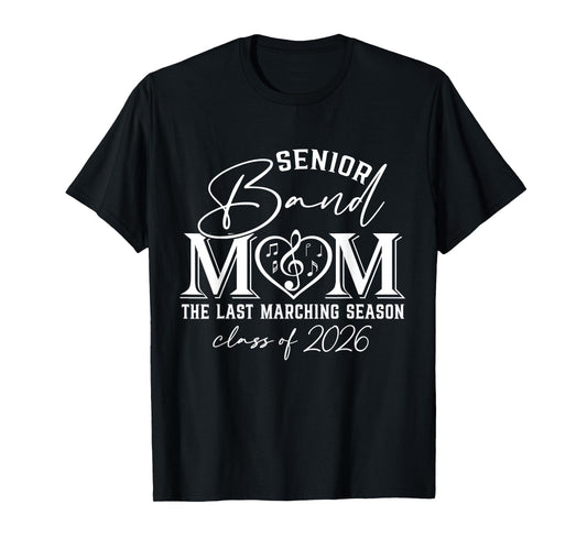 Senior Band Mom 2026 The Last Marching Season T-Shirt