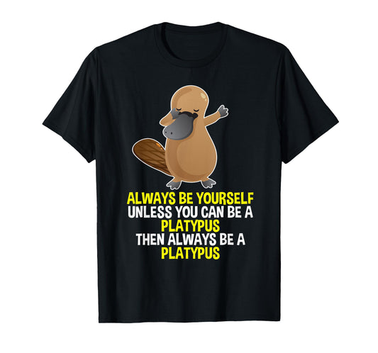 Always Be Yourself Dabbing Platypus T Shirt Gifts for Kids T-Shirt