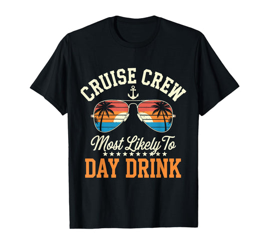 Cruise Crew Most Likely To Day Drink Matching Family T-Shirt