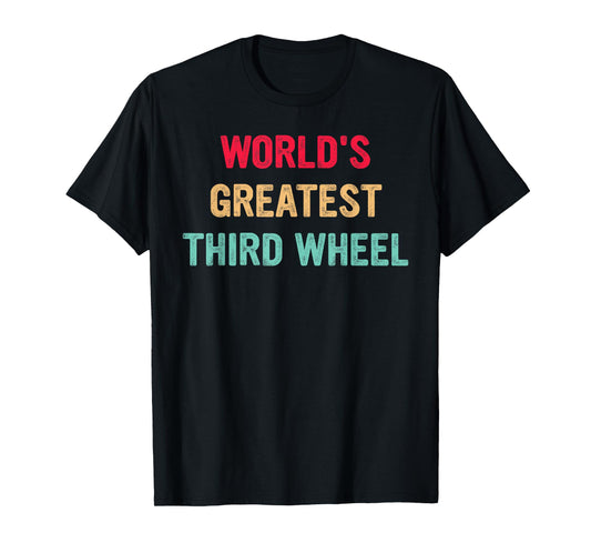 World's Greatest Third Wheel Funny Retro Vintage T-Shirt