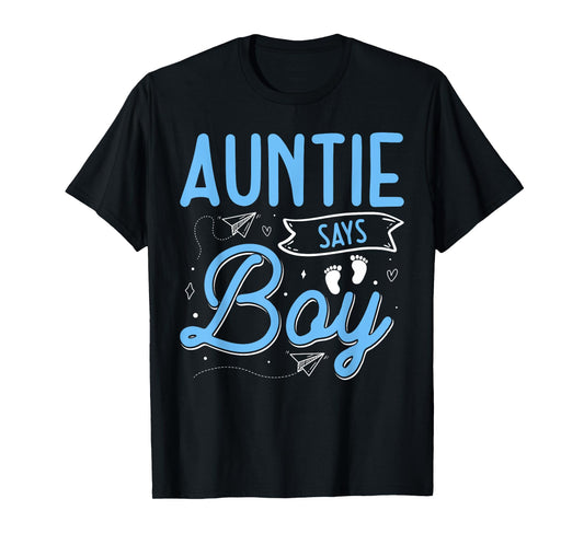 Auntie Says Boy Matching Family Team Boy Gender Reveal T-Shirt