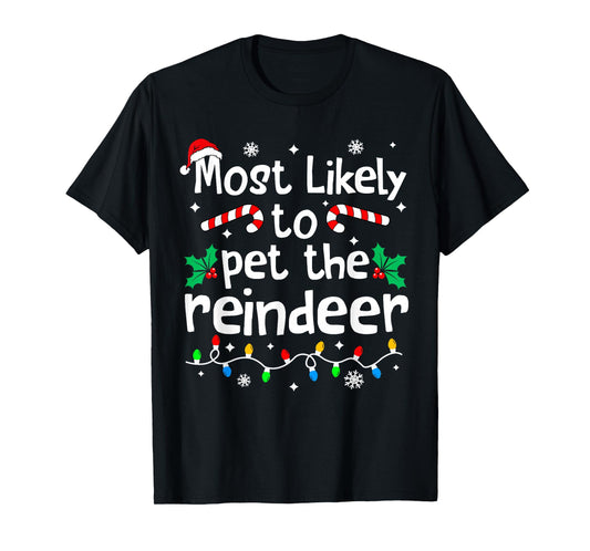 Most Likely to Pet The Reindeer Christmas Matching Family T-Shirt
