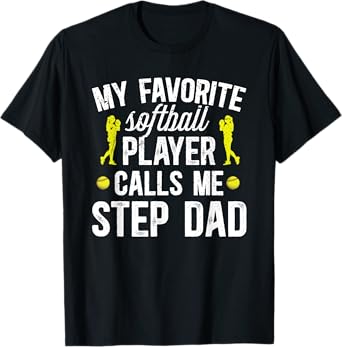 My Favorite Softball Player Step Dad Softball Stepdad T-Shirt