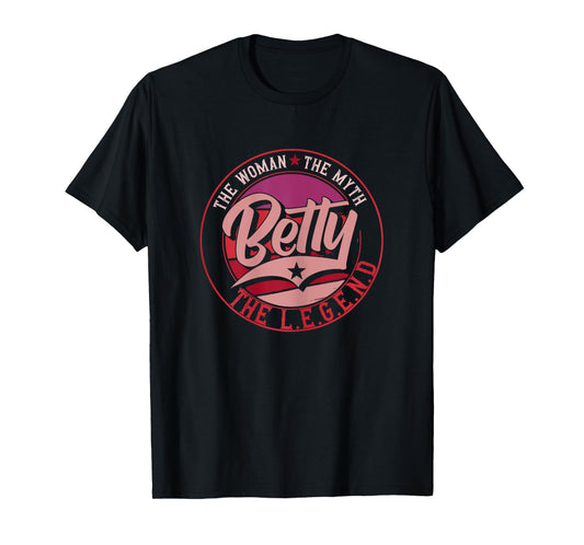 Betty the woman the myth the legend T-Shirt