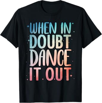 Cute Dance Design For Girls Women Dance Recital Class Dancer T-Shirt