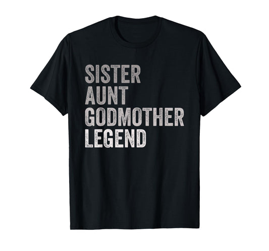 Sister Aunt Godmother Legend Auntie Godparent Proposal T-Shirt