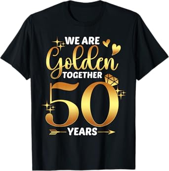 We Are Golden Together 50 Years 50th Wedding Anniversary T-Shirt