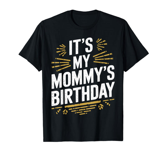 Distressed It's My mommy's Birthday Vintage Men Women Kids T-Shirt