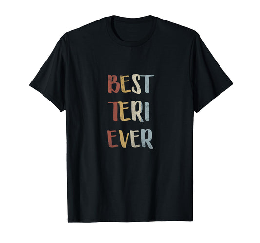 Best Teri Ever Retro Vintage First Name Gift T-Shirt