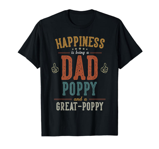 Mens Happiness Is Being a Dad Poppy Great-Poppy Father's Day T-Shirt