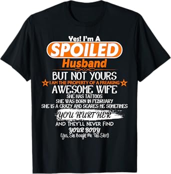 I'm Spoiled Husband Of Awesome Wife February T-shirt