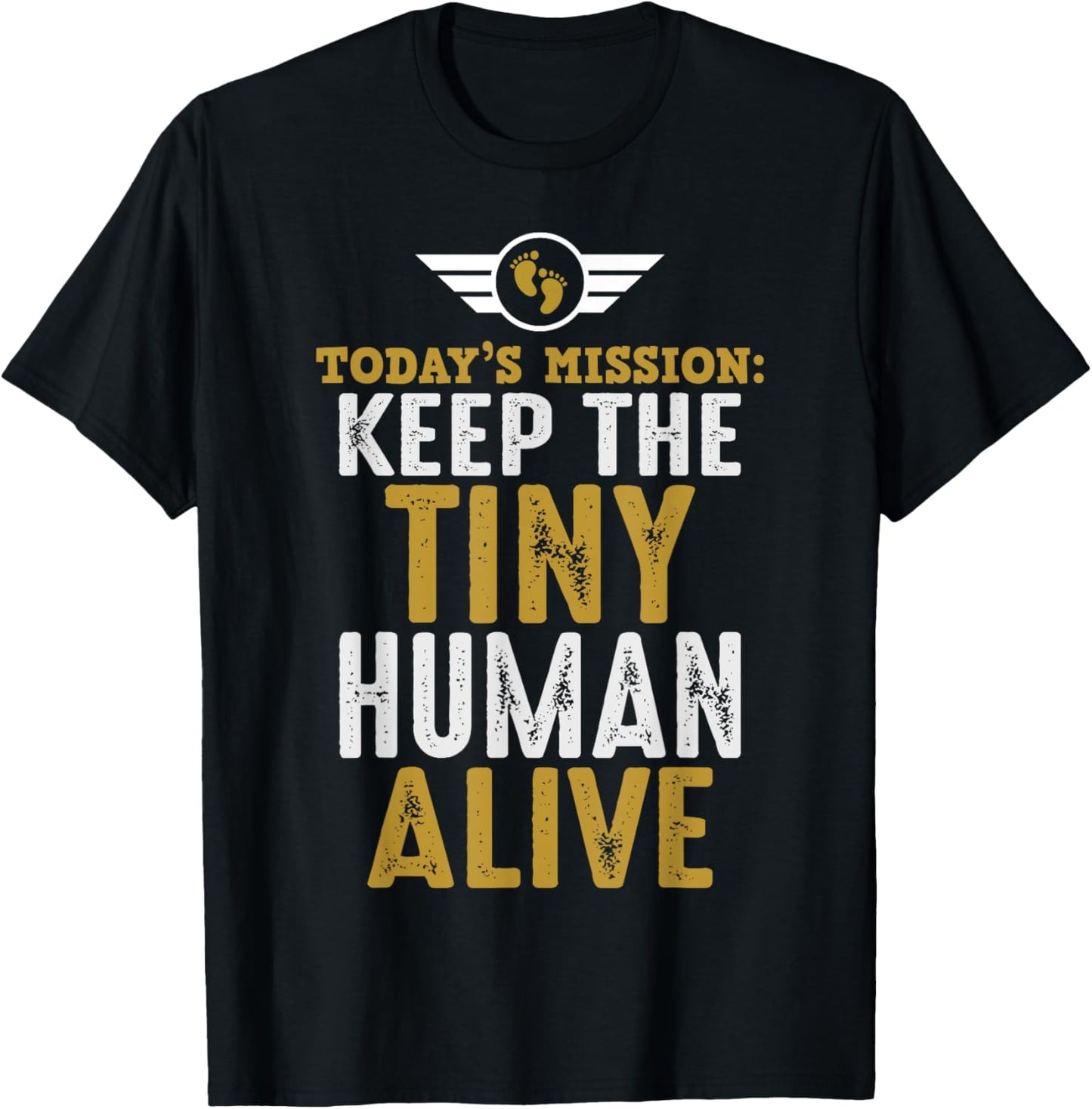 Father's Day By Design Tee Company New Dad Gifts Funny First Time Father Keep Tiny Human Alive Unisex Adult Classic Fit Black Short Sleeve T-Shirt