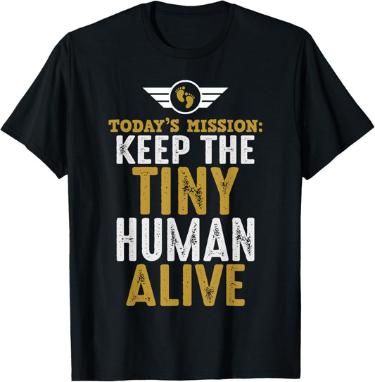Father's Day By Design Tee Company New Dad Gifts Funny First Time Father Keep Tiny Human Alive Unisex Adult Classic Fit Black Short Sleeve T-Shirt