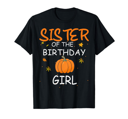 Sister of the Birthday Girl Pumpkin 1st Birthday Family T-Shirt