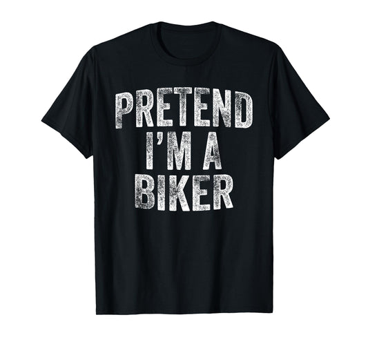 Pretend I'm A Biker Costume Family Lazy Halloween Party T-Shirt