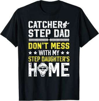 Softball Catcher Step-Dad Funny Softball Catcher Stepfather T-Shirt