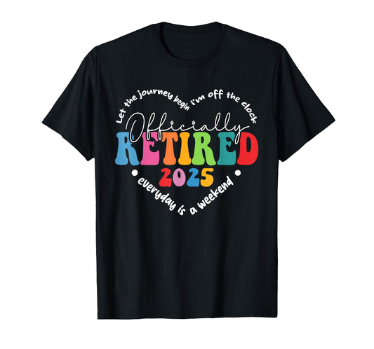 Officially Retired 2025 Heart Shirt Retirement Women Men T-Shirt